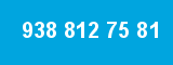 938 812 75 81 938 812 75 81